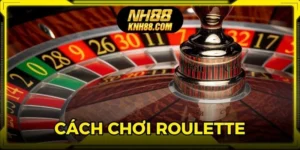 Cách Chơi Roulette - Tổng Hợp Kinh Nghiệm Từ Chuyên Gia