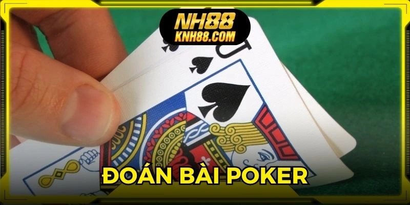 Chia sẻ mẹo chơi Poker bằng cách đoán bài