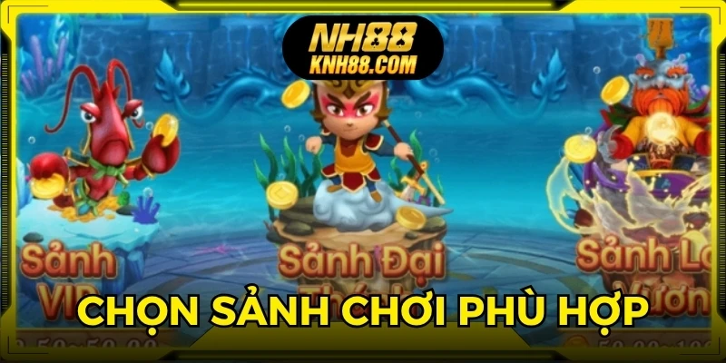 Chọn sảnh chơi phù hợp, từ tân binh đến cao thủ trong Đại Thánh Bắn Cá