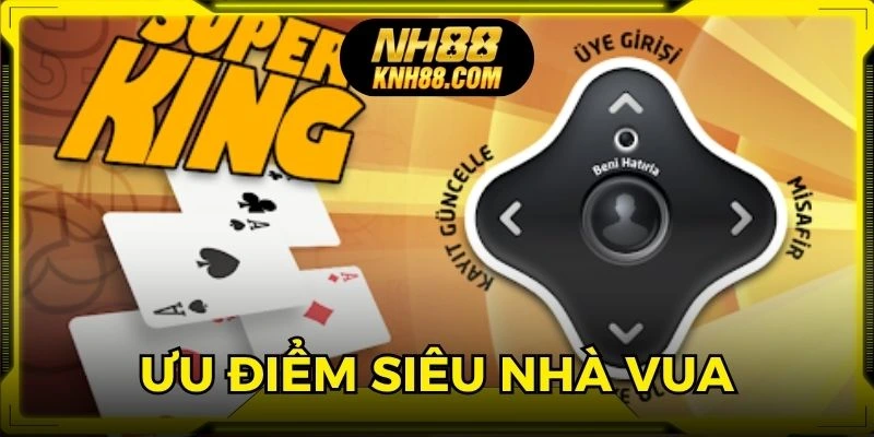 Đánh giá ưu điểm của game nổ hũ Siêu nhà vua