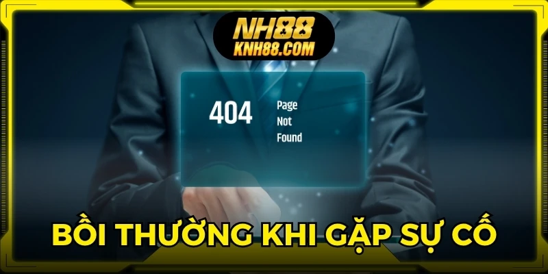 Giao dịch nạp/rút tiền được cam kết bồi thường khi gặp sự cố