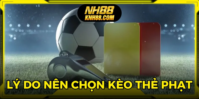 Kèo thẻ phạt có tỷ lệ đặt cược hấp dẫn tại nhà cái