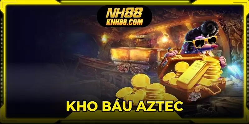 Kho Báu Aztec - Game Nổ Hũ Đổi Thưởng Hot Nhất 2025