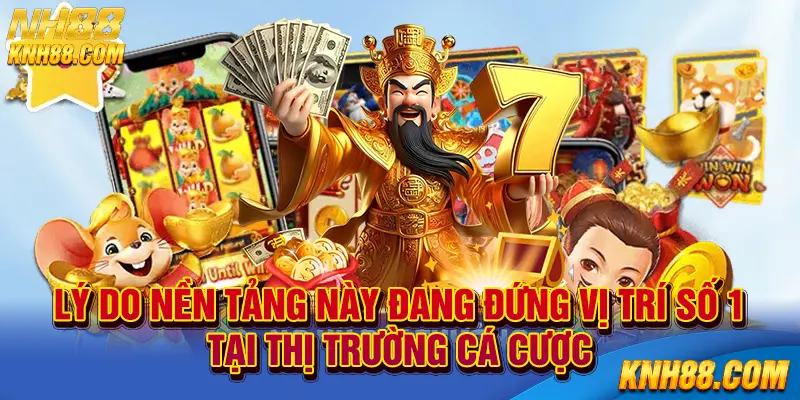 Lý do nền tảng này đang đứng vị trí số 1 tại thị trường cá cược