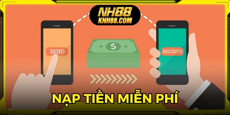 Nạp tiền miễn phí và lựa chọn phương thức thanh toán tiết kiệm