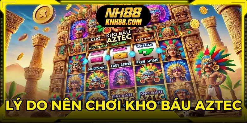 Những lý do khiến kho báu Aztec là tựa game bạn không nên bỏ lỡ