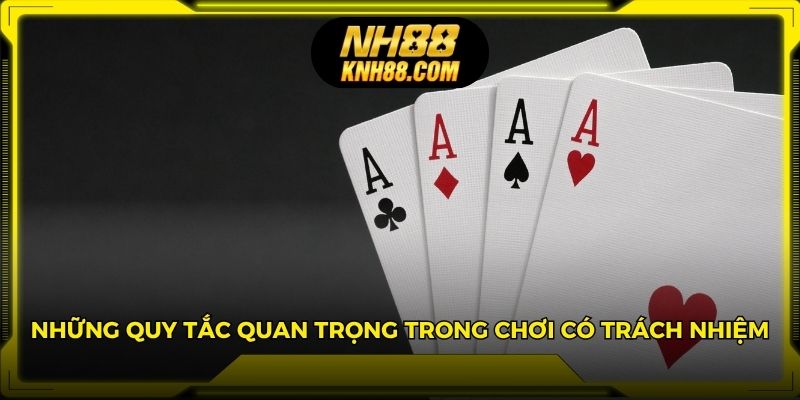 Những quy tắc quan trọng trong chơi có trách nhiệm