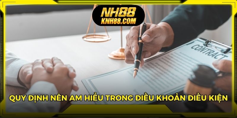 Quy định nên am hiểu trong điều khoản điều kiện
