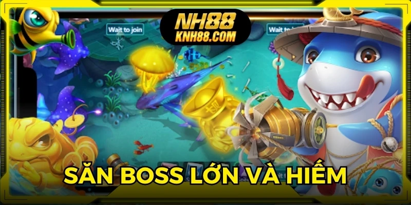 Săn boss lớn và hiếm để nhanh chóng tích lũy điểm lấy thưởng lớn