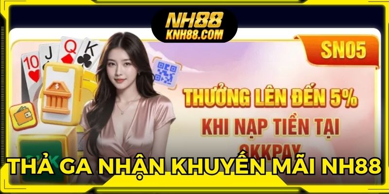 Thả ga nhận quà khuyến mãi NH88 