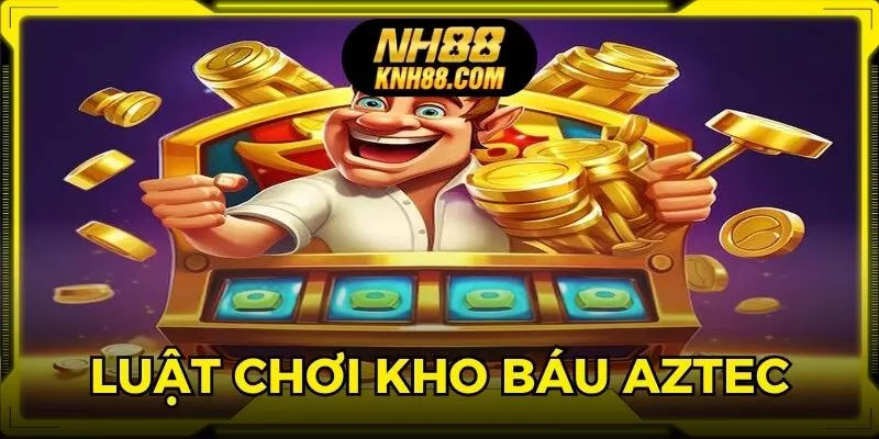 Tổng quan về luật chơi và những tính năng chính trong game kho báu Aztec